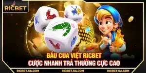 Bầu Cua Việt Ricbet – Cược Nhanh Trả Thưởng Cực Cao